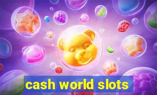 cash world slots